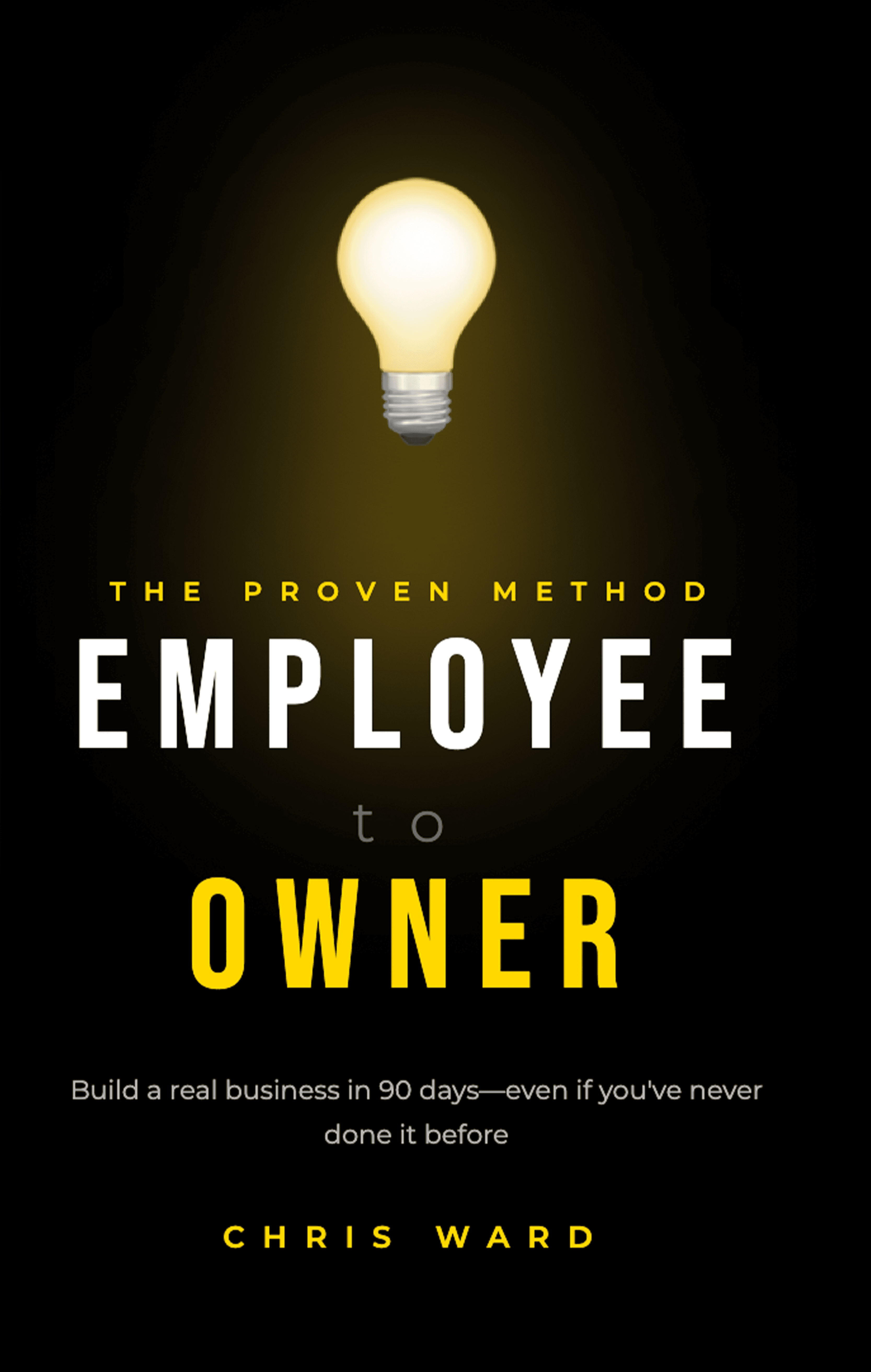 Employee to Owner by Chris Ward